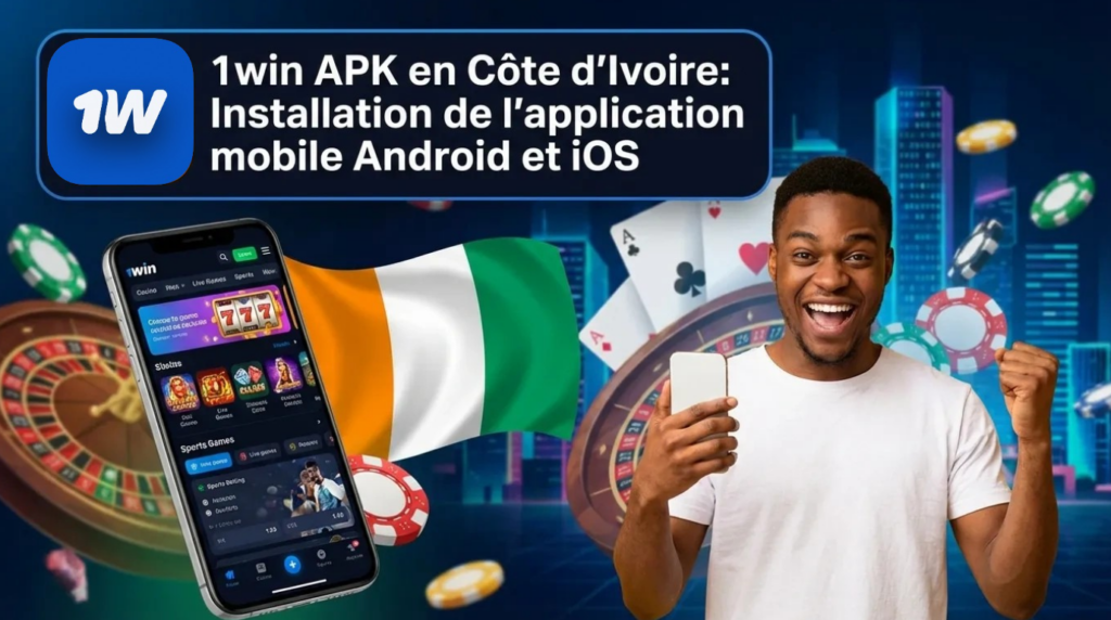 1win APK en Côte d'Ivoire - Android et iOS